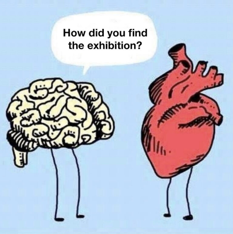 Das Bild zeigt eine Grafik, in der sich ein Gehirn auf Beinen und und Herz auf Beinen unterhalten. In der Sprechblase steht: "How did you find the exhibition?"